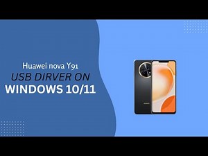 Huawei nova Y91 USB Driver on Windows 10/11 Free Download