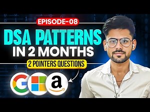 DSA PATTERNS Episode 8 | Two Pointers Pattern: Most Important Questions