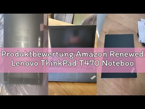 Produktbewertung Amazon Renewed Lenovo ThinkPad T470 Notebook Laptop • 14 Full-HD • CPU Intel Core i