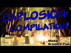Explosions Compilation - Make Science Fun