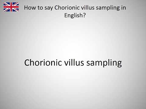 How to say Chorionic villus sampling in English?