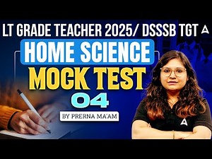 LT Grade/DSSSB TGT Home Science Classes 2025 | Home Science For Teacher Vacancy Mock Test 4