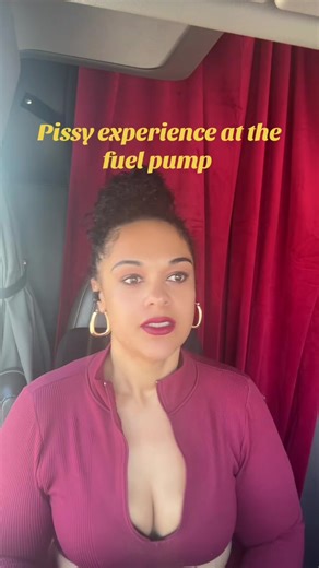 Pissy Incident at the Fuel Pump Highlights Trucking Life