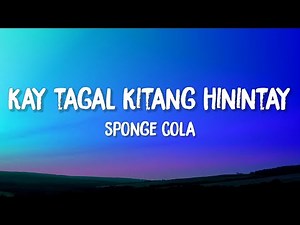 Sponge Cola - Kay Tagal Kitang Hinintay (Lyrics)