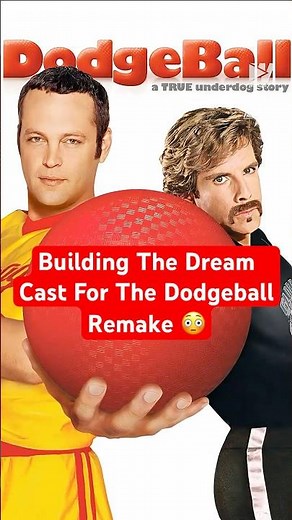 Building The Dream Cast For The Dodgeball Remake 😳