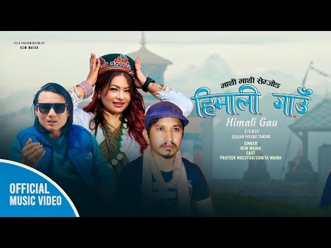 Mathi Mathi Semjong "Himali Gau" l Official Music Video l Hem Waiba l Prateek Ngesyur, Sunita Waiba