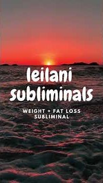 weight and fat loss subliminal [LOSE 10 POUNDS/4.5KGS] - leilani subliminals