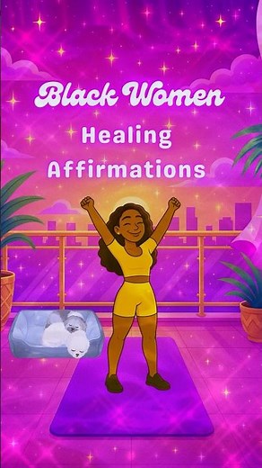 Black Women Healing Affirmations 🌞