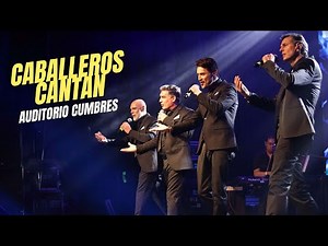 ⚡️ Caballeros Cantan en Auditorio Cumbres ⚡️ 6 de Mayo 2023