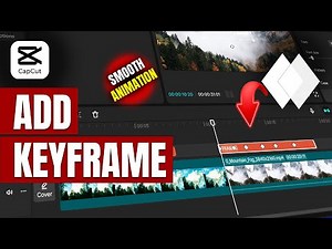 How to Use Keyframes in CapCut for Smooth Animation