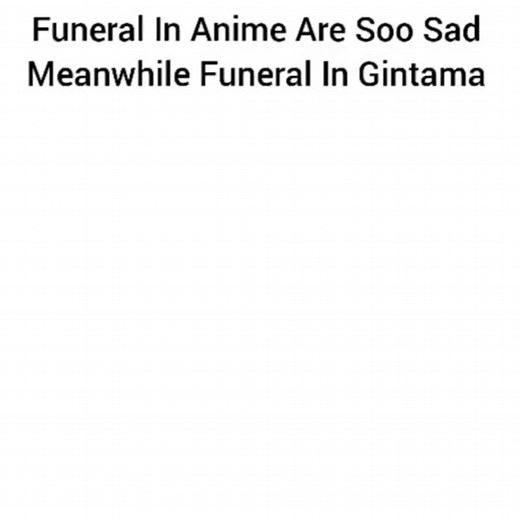 Gintama has the best funeral#gintama #gintamaedit #gintuankiet #gintoki #gintamafunnymoments #anime #animeedit #animefunny #animefunnymomment #animefunnymoments #funnyfuneral