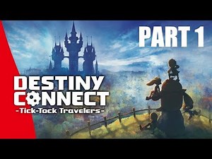 Destiny Connect Tick-Tock Travelers - Part 1 - Full Game (HD) - Nintendo Switch [No Commentary]