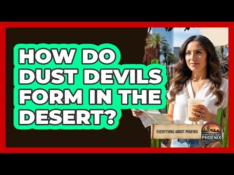 How Do Dust Devils Form In The Desert?