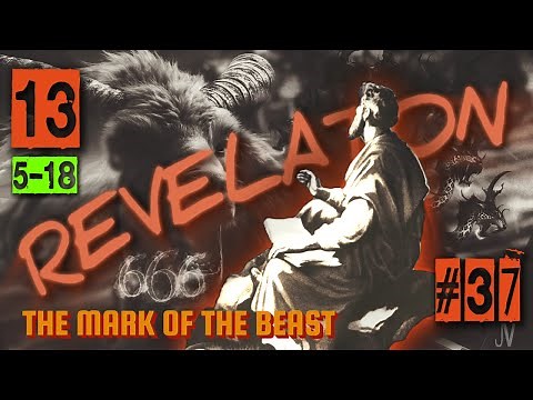 REV 13 | The Blasphemies, Persecution, and Mark of the Beast: Revelation 13:5-18 | Ep.37