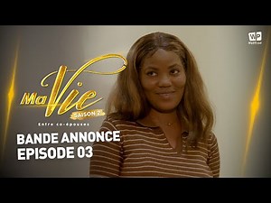 MA VIE - SAISON 2 - BANDE ANNONCE - ÉPISODE 03