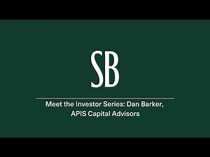 Meet the Investor Series: Dan Barker, APIS Capital Advisors