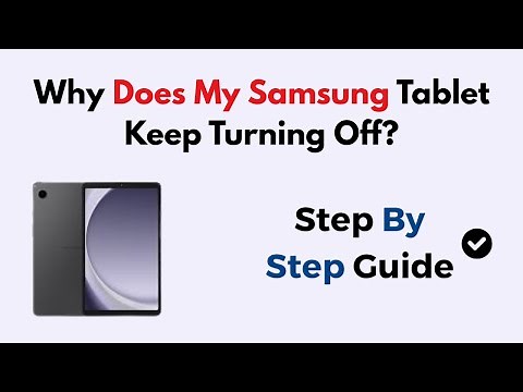 Why Does My Samsung Tablet Keep Turning Off?