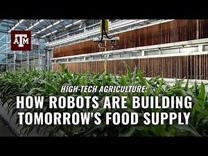 High Tech Agriculture: Building Tomorrow's Food Supply