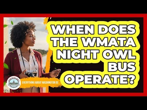 When Does The WMATA Night Owl Bus Operate?
