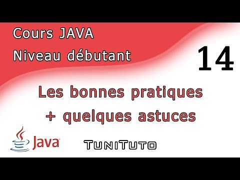 Cours Java -14- Les bonnes pratiques + quelques astuces [Arabe]