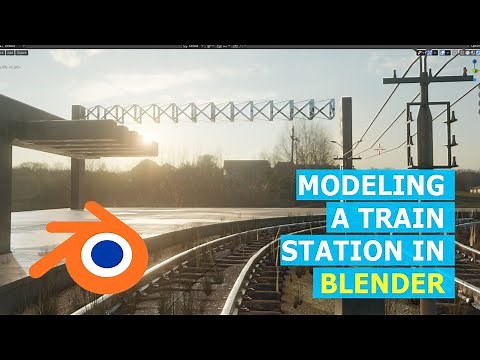 modeling a train station scene in blender 2.8
