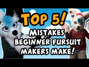 Top 5 Mistakes beginner fursuit makers make!