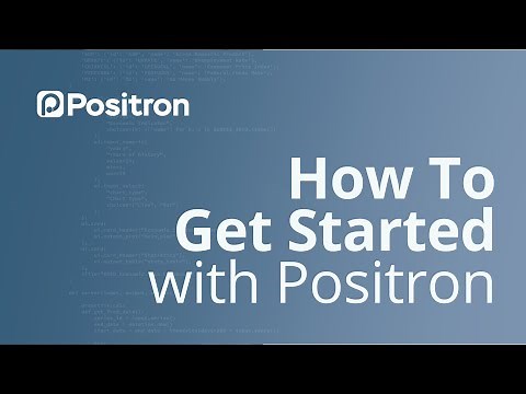 Getting Started with Positron: A Quick Tour