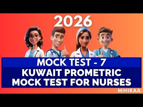 2026 Kuwait Prometric Nurses Exam Questions With Answers - Mock Test - 7 | Mihiraa