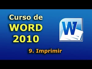 Curso de Microsoft Word 2010. 9. Imprimir