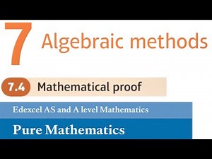 Edexcel Year 1/AS Pure Chapter 7.4 - Mathematical Proof (A-Level Maths)