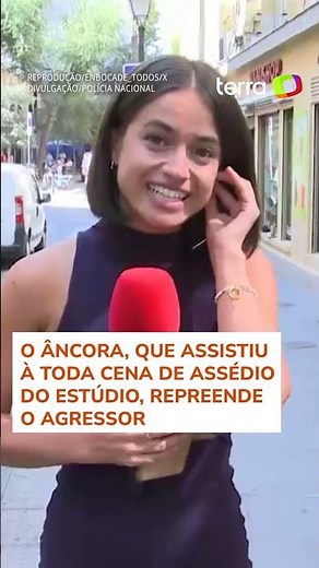 Homem é preso após assediar repórter em transmissão ao vivo na Espanha