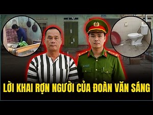 LỜI KHAI RỢN NGƯỜI CỦA ĐOÀN VĂN SÁNG: Hé Lộ Bản Hợp Đồng Bệnh Hoạn Giữa 2 Kẻ Lệch Lạc!