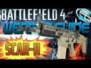 Battlefield 4 SCAR H Assault Rifle Guide - BF4 SCAR H Multiplayer Gameplay