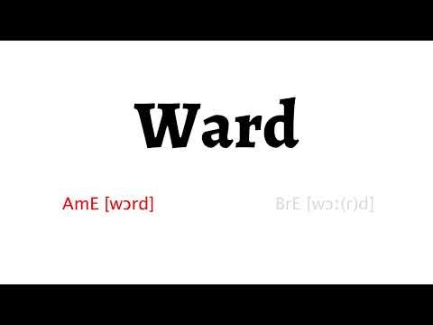 How to Pronounce ward in American English and British English