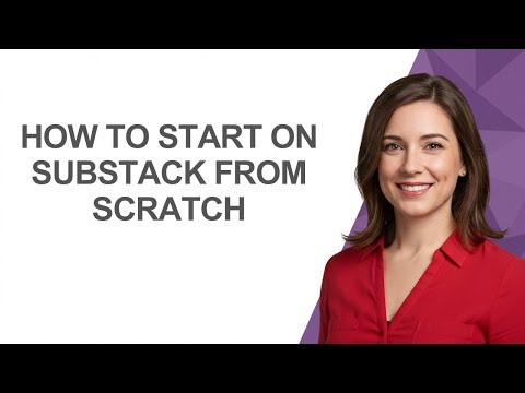 How to Start on Substack From Scratch - AshleyHowTo