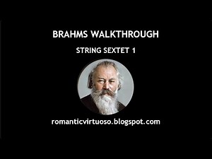 BRAHMS - STRING SEXTET 1 (full analysis)