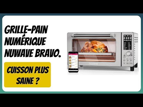 AVIS (2026): Grille-pain numérique Nuwave Bravo. DÉTAILS ESSENTIELS