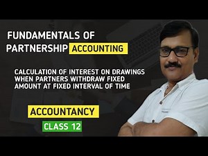 Interest on Drawings | Partnership Accounting Fundamentals | Class 12 Accounts Chapter 1