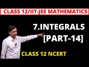 Class 12 Maths Integrals: Exercise 7.4 NCERT Questions Explained