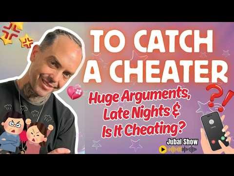 To Catch A Cheater - Huge Arguments, Late Nights & Is It Cheating? | The Jubal Show