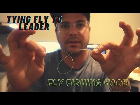 How to tie a fly to a leader FAST! - FLY FISHING HACK