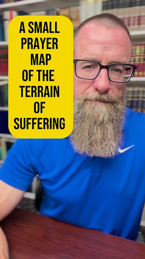 A Small Prayer Map of the Wider Terrain of Suffering (Psalm 13) | Chad Bird