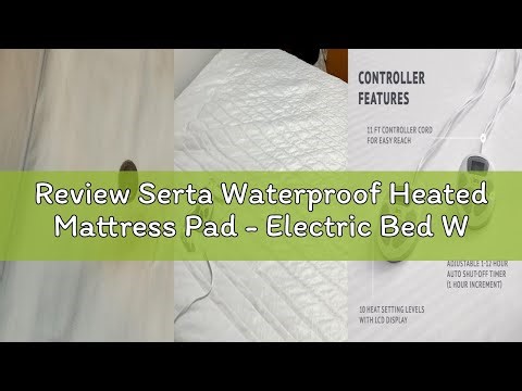 Review Serta Waterproof Heated Mattress Pad - Electric Bed Warmer with 10 Heat Settings, Auto Shut O