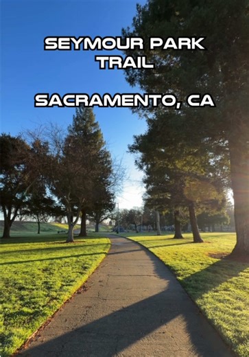Discover the Seymour Park Trail in Sacramento