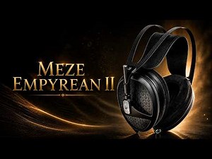 Meze Empyrean II Review & Sound Demo