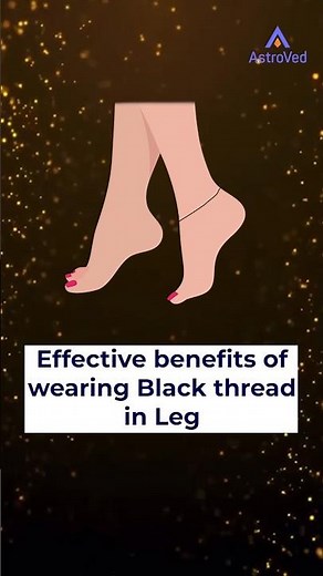 4 Effective Benefits of Wearing Black Thread in The Leg | #shorts #shortsfeed #youtubeshorts