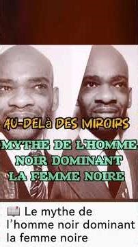 Le mythe de l’homme noir dominant la femme noire