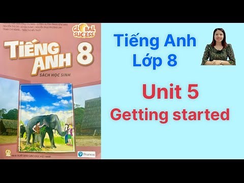 Tiếng Anh lớp 8 (sách mới) Global success. Unit 5. Getting started - Ms Kathy