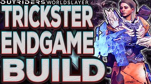 Outriders Worldslayer ENDGAME Trickster Build for Max Damage