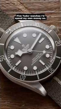 5 Tudor Watches I’d Spend My Own Money On